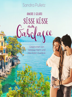 cover image of Amore e Gelato--Süsse Küsse am Gardasee
